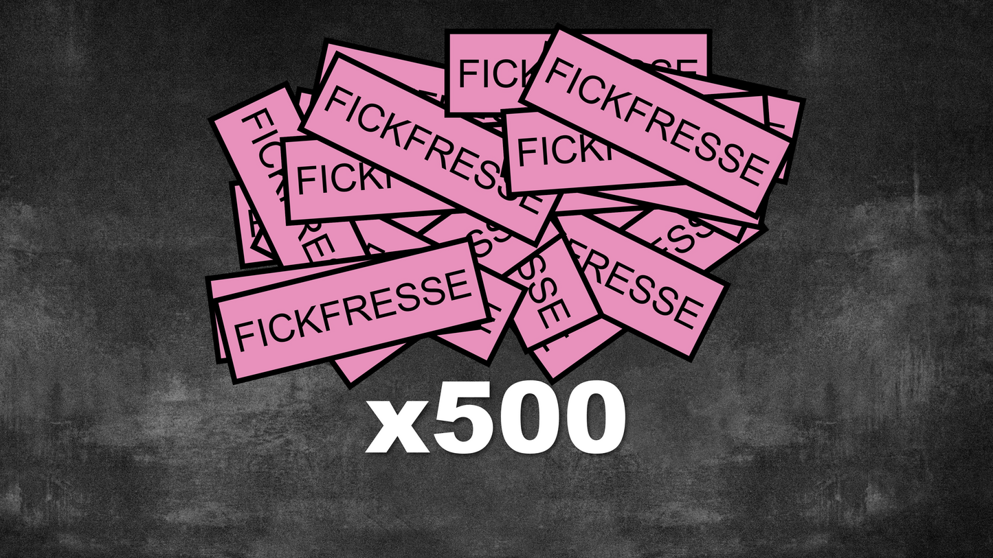 Level 4: Fickfresse Aufkleberkrieg (500 Stück)